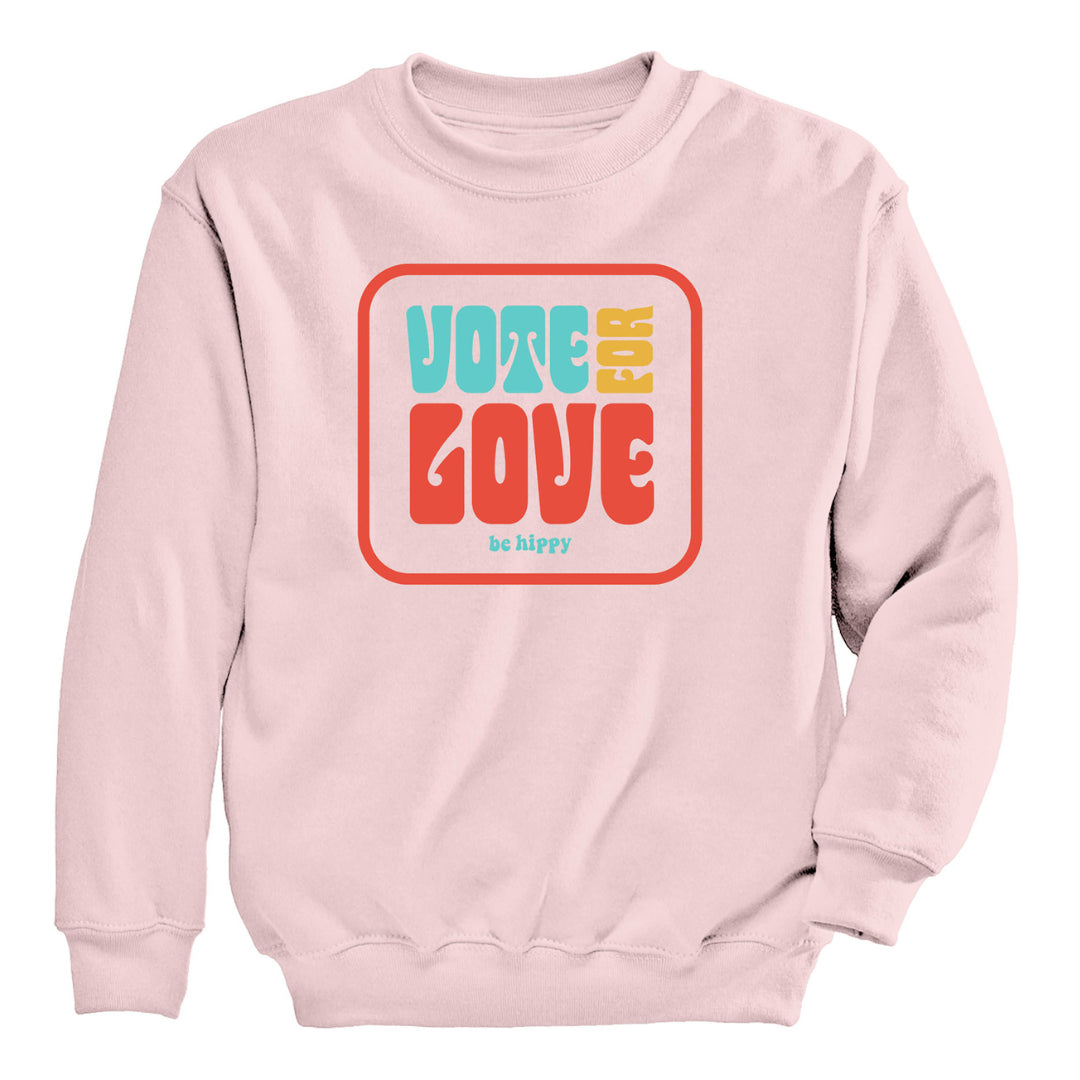 Vote for Love Sweatshirt
