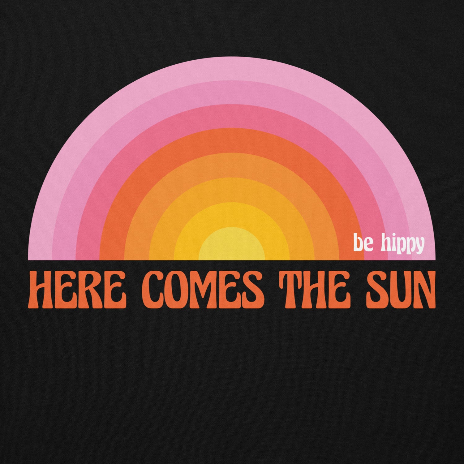 Here Comes the Sun Hoodie